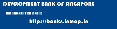 DEVELOPMENT BANK OF SINGAPORE  MAHARASHTRA NASIK    banks information 